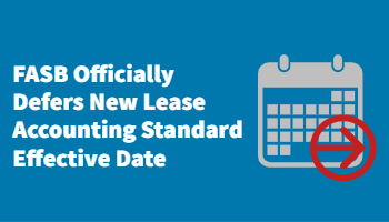 FASB Officially Defers New Lease Accounting Standard Effective Date